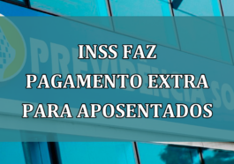 INSS faz pagamento EXTRA para aposentados