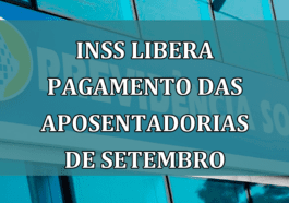 INSS libera PAGAMENTO das aposentadorias de setembro