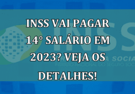 INSS vai pagar 14° salário em 2023? Veja os detalhes!