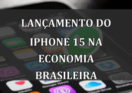 Lançamento do iPhone 15 na Economia Brasileira