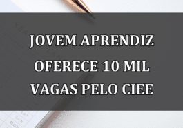 Jovem Aprendiz oferece 10 mil VAGAS pelo CIEE