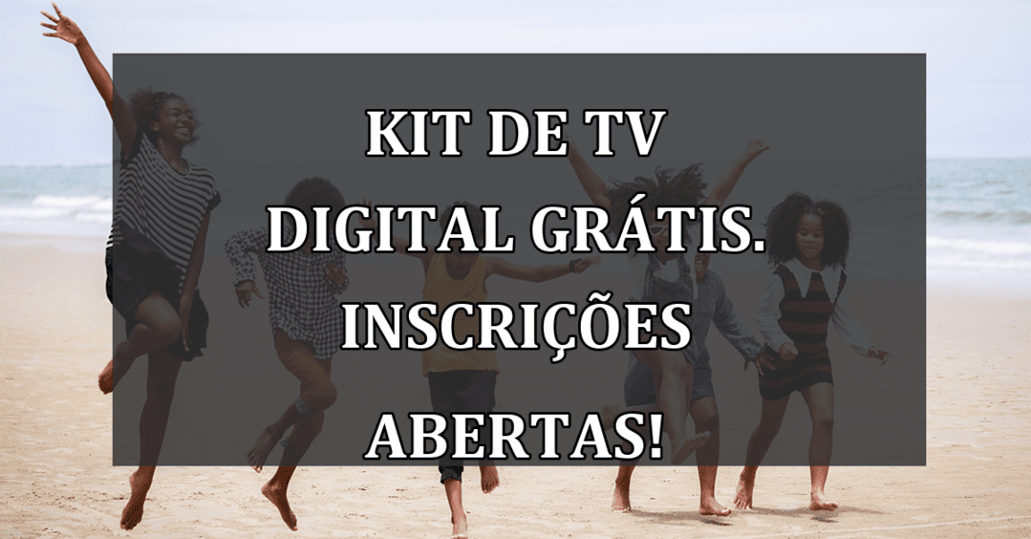 Kit de TV Digital GRATIS. Inscricoes abertas!