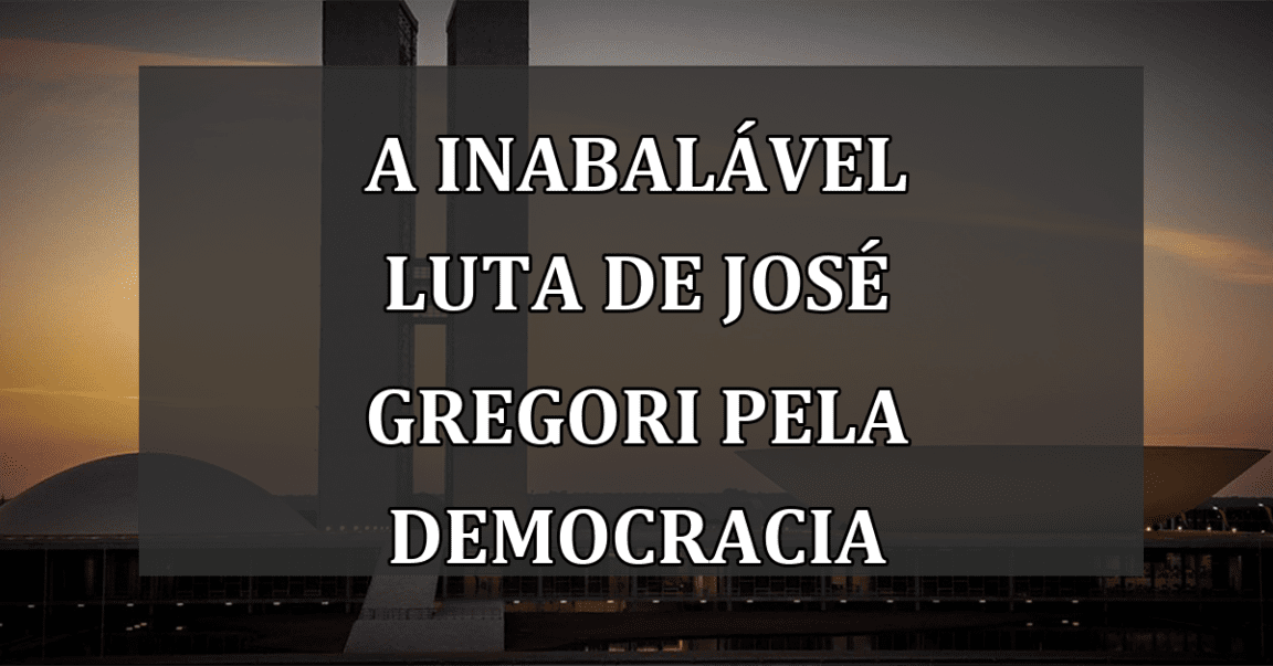 A Inabalável Luta de José Gregori pela Democracia