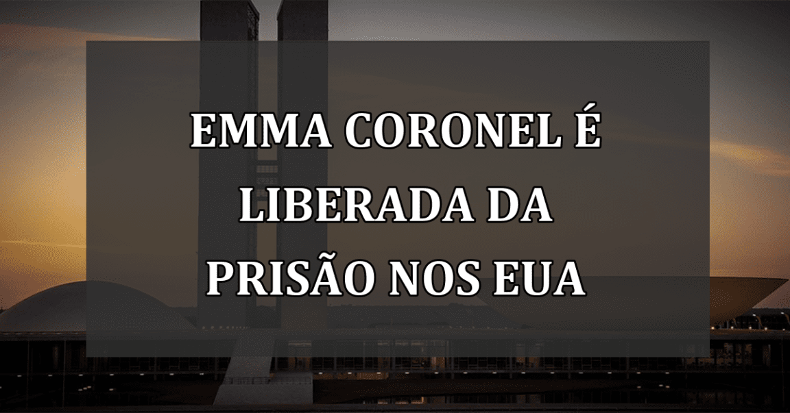 Emma Coronel é liberada da prisão nos EUA