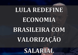 Lula redefine economia brasileira com valorização salarial