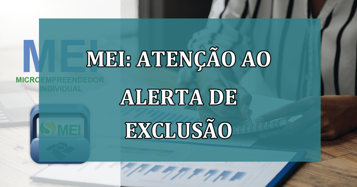 MEI: atencao ao alerta de EXCLUSAO