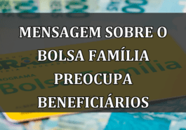 Mensagem sobre o Bolsa Familia PREOCUPA beneficiarios