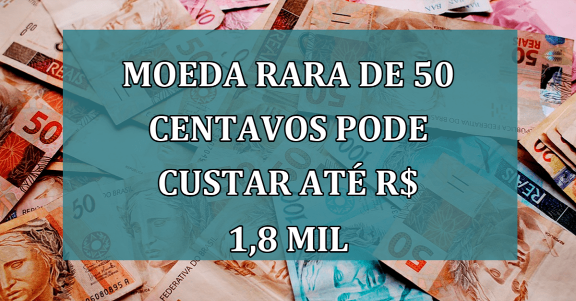 Moeda rara de 50 centavos pode CUSTAR até R$ 1,8 mil