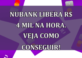 Nubank LIBERA R$ 4 mil na HORA. Veja como conseguir!