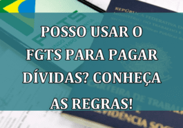 Posso usar o FGTS para pagar DIVIDAS? Conheca as regras!