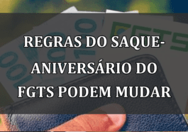 Regras do Saque-Aniversário do FGTS podem mudar