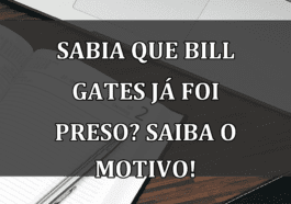 Sabia que Bill Gates ja foi PRESO? Saiba o motivo!