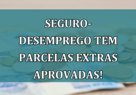 Seguro-desemprego tem PARCELAS EXTRAS aprovadas!