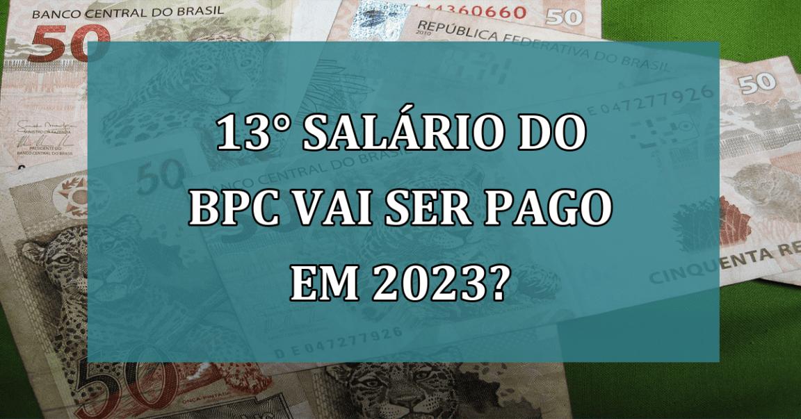 13° salário do BPC vai ser pago em 2023?