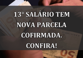 13° salario tem nova PARCELA COFIRMADA. Confira!