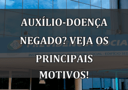 Auxilio-Doenca NEGADO? Veja os principais MOTIVOS!