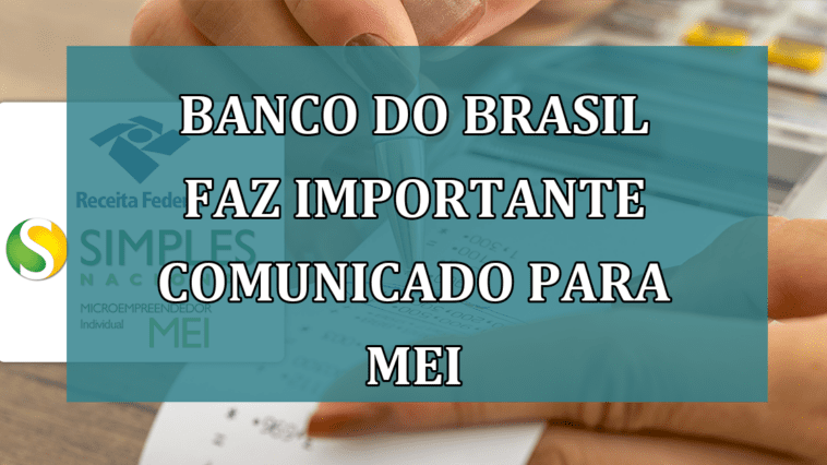 Banco do Brasil faz IMPORTANTE comunicado para MEI