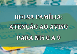 Bolsa Familia: ATENCAO ao aviso para NIS 0 a 9