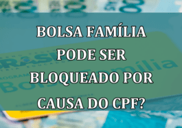 Bolsa Familia pode ser BLOQUEADO por causa do CPF?