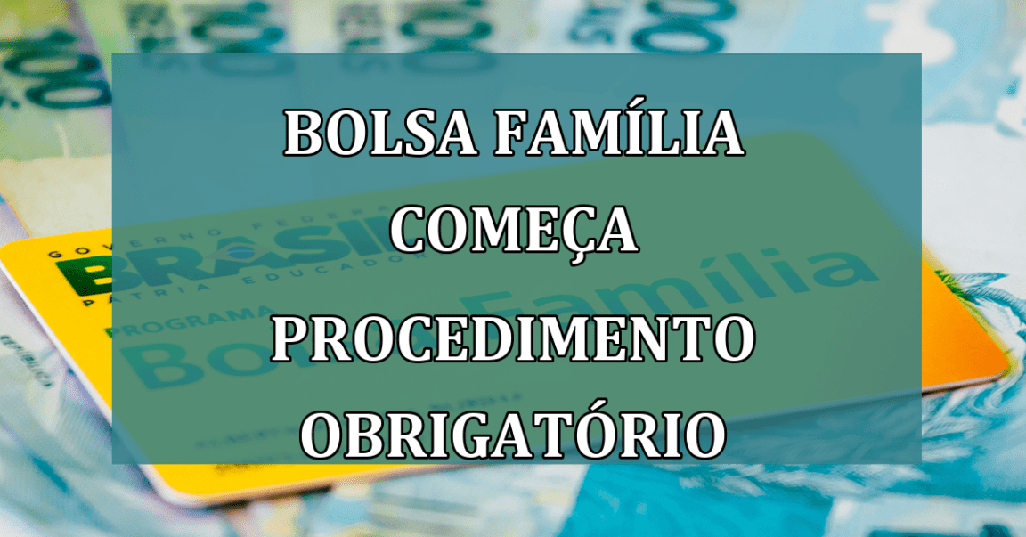 Bolsa Familia comeca PROCEDIMENTO OBRIGATORIO