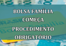 Bolsa Familia comeca PROCEDIMENTO OBRIGATORIO