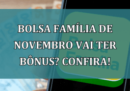 Bolsa Familia de novembro vai ter BONUS? Confira!