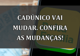 CadUnico vai MUDAR. Confira as mudancas!