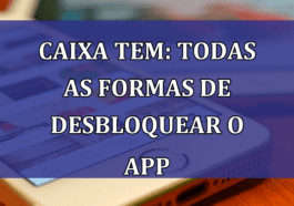 Caixa Tem: TODAS as formas de DESBLOQUEAR o app