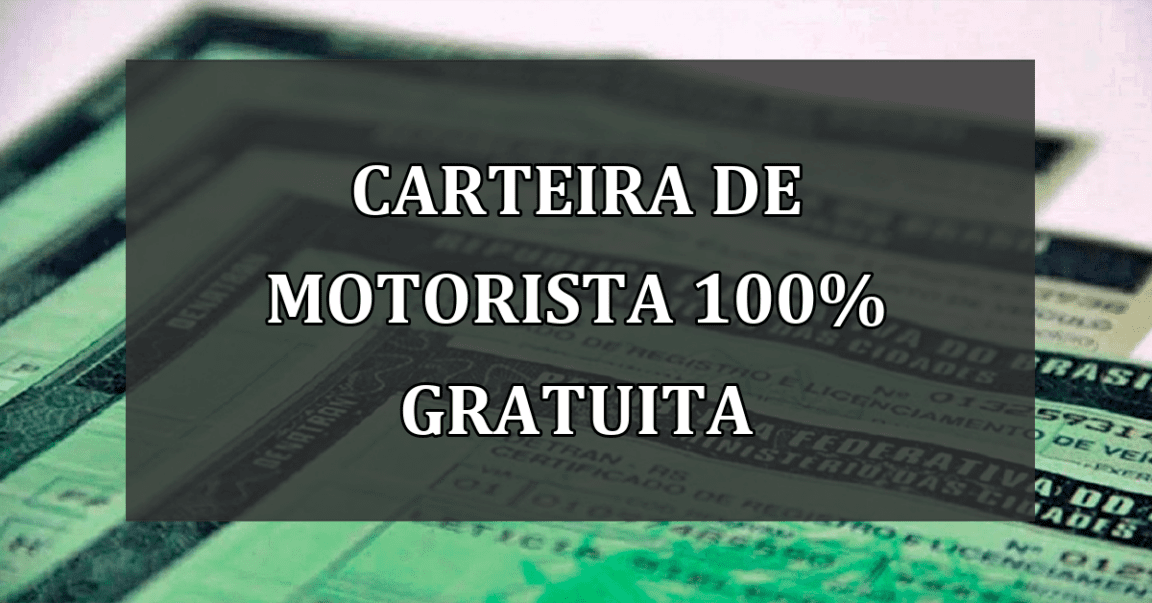 Carteira de motorista 100% GRATUITA