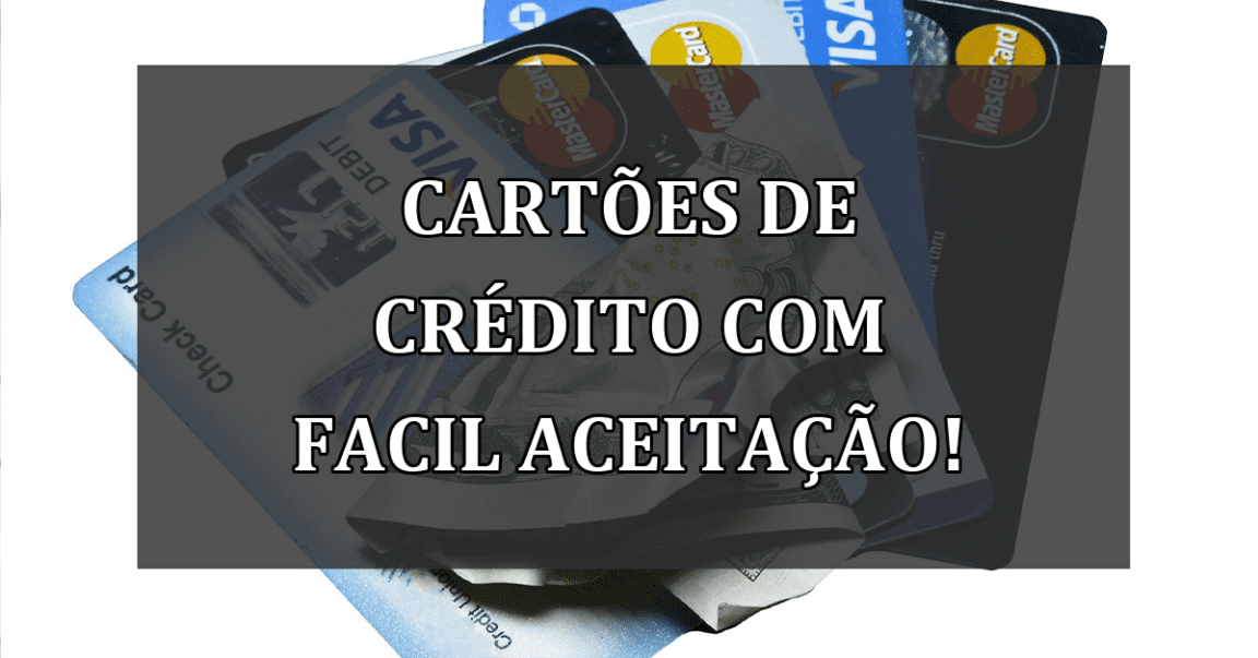 Cartoes de credito com FACIL ACEITACAO!