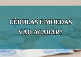 Cedulas e moedas vao acabar?