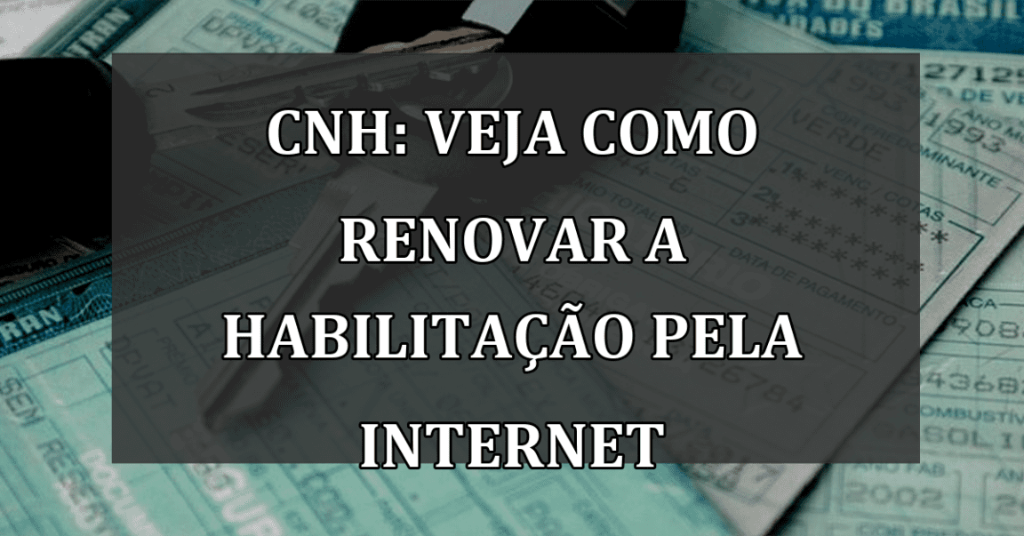 CNH: Veja como RENOVAR a habilitação pela INTERNET