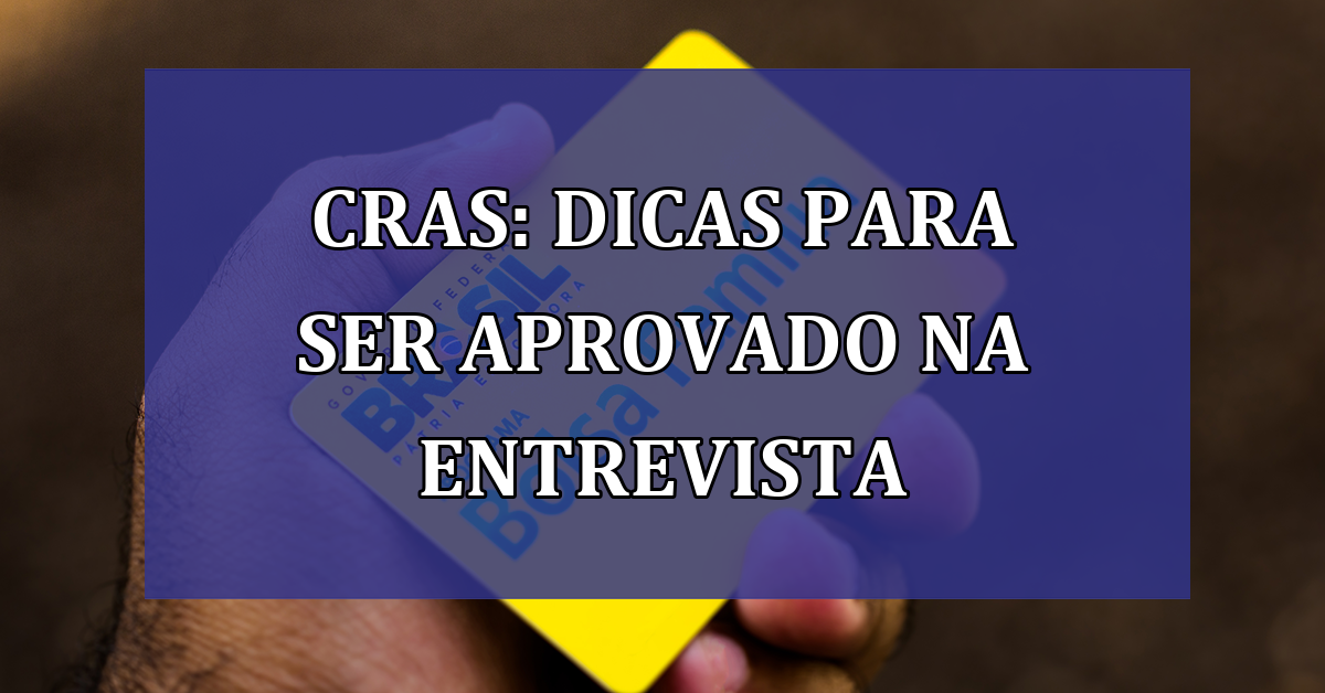 CRAS: dicas para ser APROVADO na ENTREVISTA