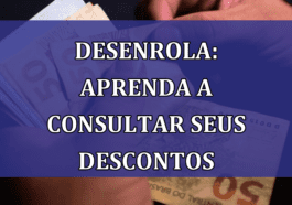 Desenrola: aprenda a consultar seus DESCONTOS