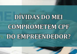 Dividas do MEI comprometem CPF do empreendedor?