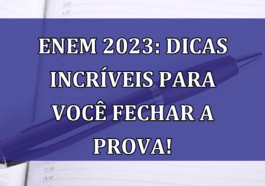 Enem 2023: DICAS INCRIVEIS para você fechar a prova!