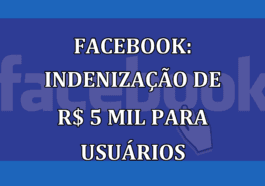 Facebook: INDENIZACAO de R$ 5 MIL para usuarios