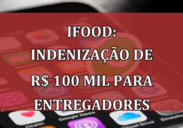 iFood: INDENIZACAO de R$ 100 MIL para entregadores