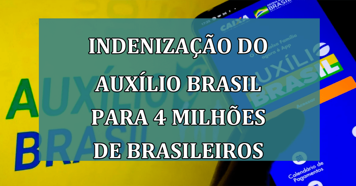 INDENIZACAO do Auxilio Brasil para 4 MILHOES de brasileiros