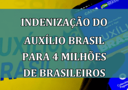 INDENIZACAO do Auxilio Brasil para 4 MILHOES de brasileiros