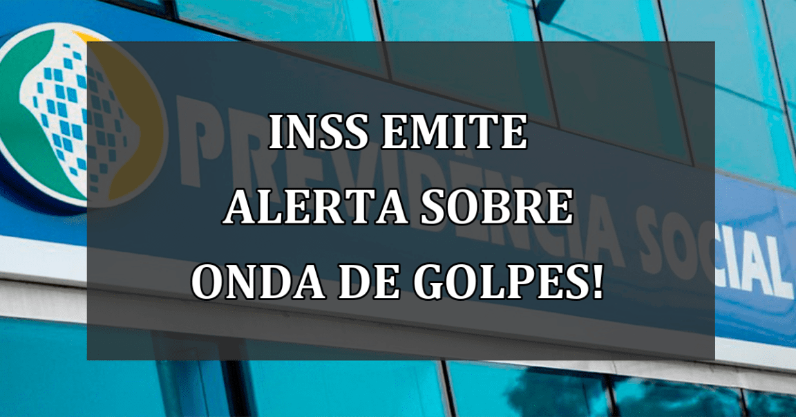 INSS emite ALERTA sobre onda de GOLPES!