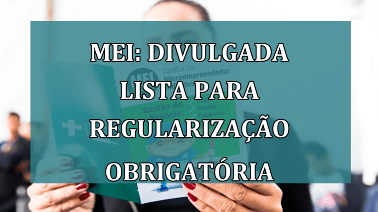 MEI: divulgada lista para REGULARIZACAO obrigatoria