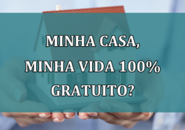 Minha Casa, Minha Vida 100% GRATUITO?