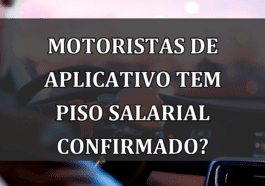 Motoristas de aplicativo tem piso SALARIAL CONFIRMADO?