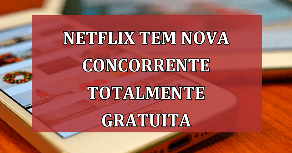 Netflix tem nova CONCORRENTE totalmente GRATUITA