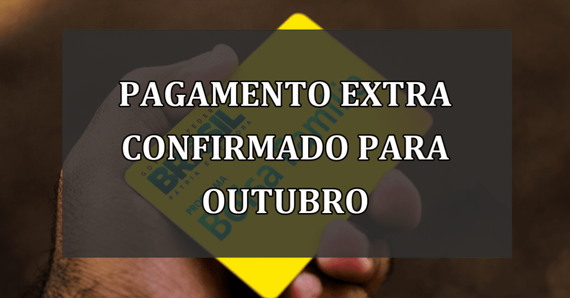 Pagamento EXTRA CONFIRMADO para outubro