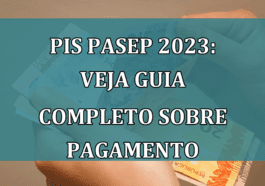 PIS Pasep 2023: veja GUIA COMPLETO sobre pagamento