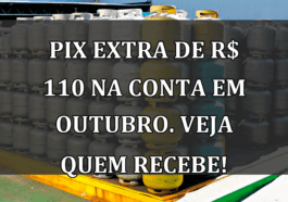 Pix EXTRA de R$ 110 na conta em outubro. Veja quem recebe!