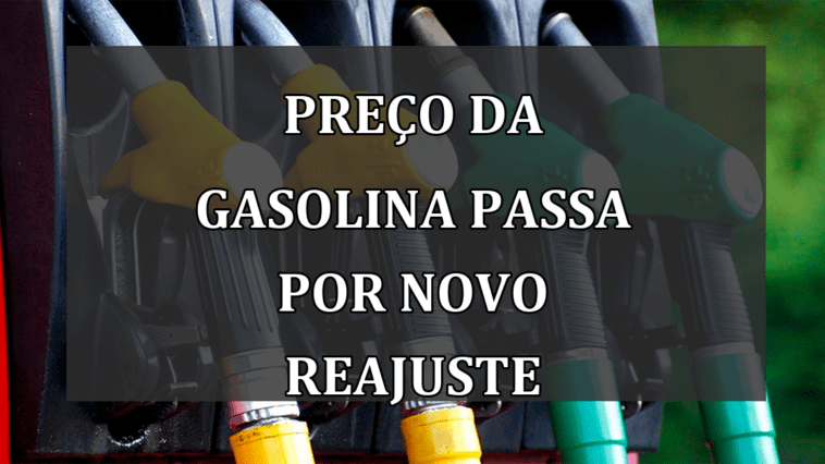 Preco da Gasolina passa por NOVO REAJUSTE