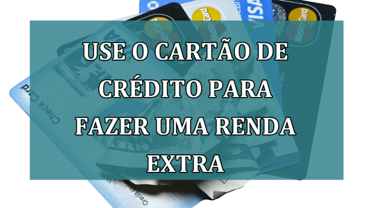 Use o cartao de credito para fazer uma RENDA EXTRA